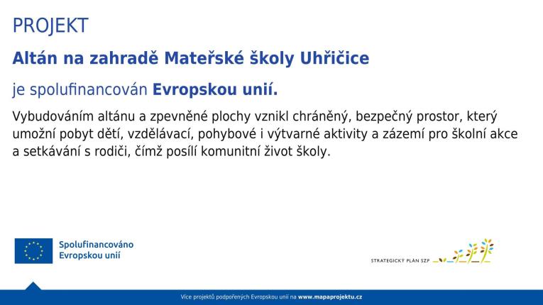 Plakát k projektu Altán na zahradě Mateřské školy Uhřičice. Spolufinancováno Evropskou unií.